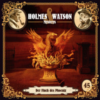Holmes & Watson, Folge 45: Mysterys: Der Fluch des Phoenix (Ungekürzt) - Ascan von Bargen - Hörbuch