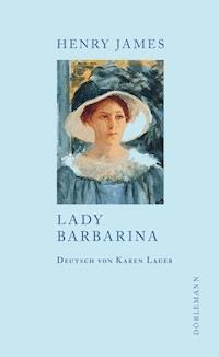 Lady Barbarina - Henry James - E-Book