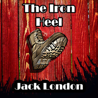 The Iron Heel - Jack London - Hörbuch