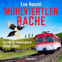 Mühlviertler Rache - Ein Fall für Chefinspektor Oskar Stern - Eva Reichl - Hörbuch