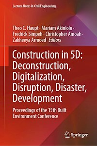 Construction in 5D: Deconstruction, Digitalization, Disruption, Disaster, Development -  - E-Book