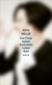 Eine Fliege kommt durch einen halben Wald - Herta Müller - E-Book