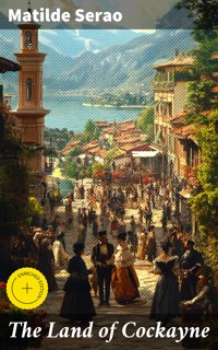 The Land of Cockayne - Matilde Serao - E-Book
