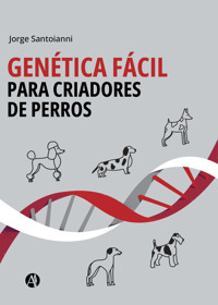 Genética fácil para criadores de perros - Jorge Santoianni - E-Book