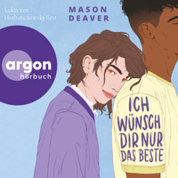 Ich wünsch' dir nur das Beste (Ungekürzte Lesung) - Mason Deaver - Hörbuch