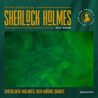 Sherlock Holmes: Der grüne Dunst - Sir Arthur Conan Doyle - Hörbuch