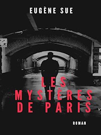 Les mystères de Paris - Eugène Sue - E-Book