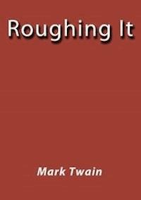 Roughing it - Mark Twain - E-Book