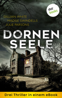 Dornenseele: Drei Thriller in einem eBook - Madge Swindells - E-Book