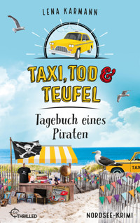 Taxi, Tod und Teufel - Tagebuch eines Piraten - Lena Karmann - E-Book