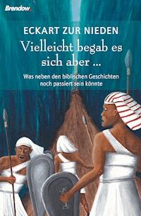 Vielleicht begab es sich aber ... - Eckart zur Nieden - E-Book