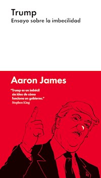Trump - Aaron James - E-Book