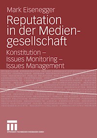Reputation in der Mediengesellschaft - Mark Eisenegger - E-Book