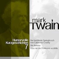 Mark Twain: Humorvolle Kurzgeschichten 7 - Mark Twain - Hörbuch