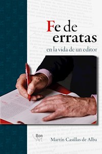 Fe de erratas en la vida de un editor - Martín Casillas de Alba - E-Book