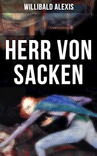 Herr von Sacken - Willibald Alexis - E-Book