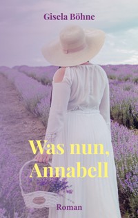Was nun, Annabell - Gisela Böhne - E-Book