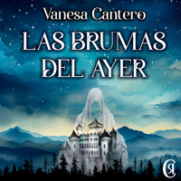 Las brumas del ayer - Vanesa Cantero - Hörbuch