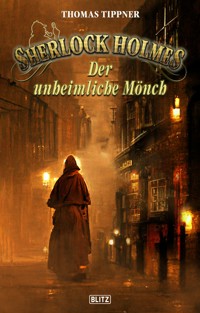 Sherlock Holmes - Neue Fälle 40: Der unheimliche Mönch - Thomas Tippner - E-Book