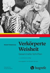 Verkörperte Weisheit - Moshé Feldenkrais - E-Book