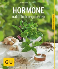 Hormone natürlich regulieren - Günther H. Heepen - E-Book