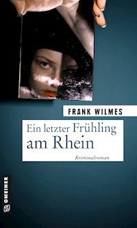 Ein letzter Frühling am Rhein - Frank Wilmes - E-Book