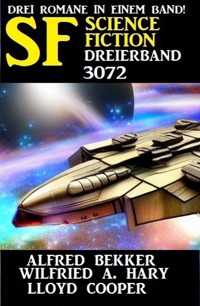 Science Fiction Dreierband 3072 - Alfred Bekker - E-Book