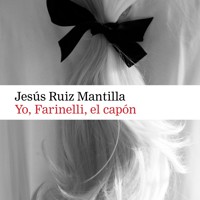Yo Farinelli, el capón - Jesús Ruiz Mantilla - Hörbuch