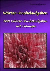 Wörter-Knobelaufgaben - Sophie Garcia - E-Book