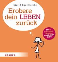 Erobere dein Leben zurück - Sigrid Engelbrecht - E-Book