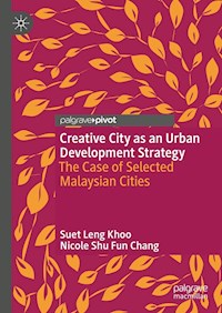 Creative City as an Urban Development Strategy - Suet Leng Khoo - E-Book