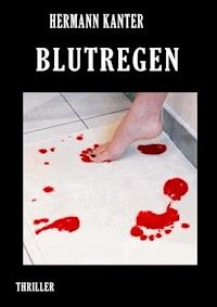 Blutregen - Hermann Kanter - E-Book