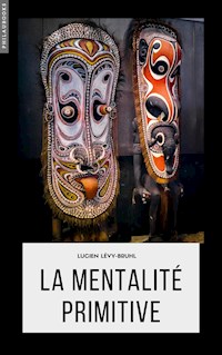 La mentalité primitive - Lucien Lévy-Bruhl - E-Book