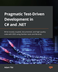 Pragmatic Test-Driven Development in C# and .NET - Adam Tibi - E-Book