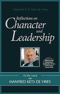 Reflections on Character and Leadership - Manfred F.R. Kets de Vries - E-Book