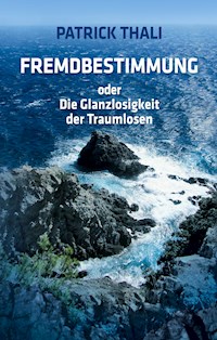 Fremdbestimmung - Patrick Thali - E-Book
