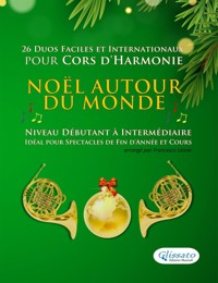 Noël autour du monde - 26 Duos Faciles et Internationaux pour Cors d'Harmonie - Salvador Bustamante Celi - E-Book