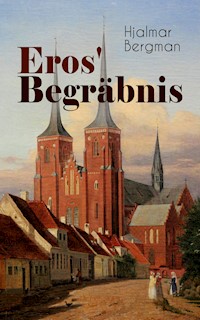 Eros' Begräbnis - Hjalmar Bergman - E-Book