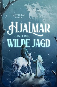 Hjalmar und die Wilde Jagd - Matthias Haak - E-Book