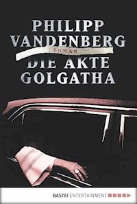 Die Akte Golgatha - Philipp Vandenberg - E-Book + Hörbuch