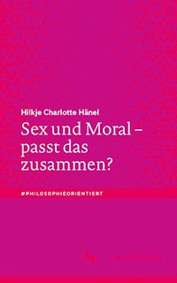 Sex und Moral – passt das zusammen? - Hilkje Charlotte Hänel - E-Book