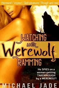Watching a Hot Werewolf Ramming - Michael Jade - E-Book