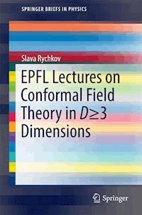 EPFL Lectures on Conformal Field Theory in D ≥ 3 Dimensions - Slava Rychkov - E-Book