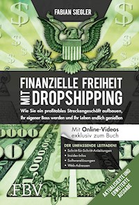 Finanzielle Freiheit mit Dropshipping – aktualisierte und erweiterte Ausgabe - Fabian Siegler - E-Book