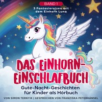 Das Einhorn-Einschlafbuch - Simon Ternyik - Hörbuch