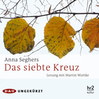 Das siebte Kreuz (Ungekürzt) - Anna Seghers - Hörbuch