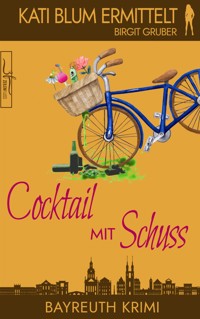Cocktail mit Schuss - Birgit Gruber - E-Book