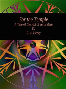 For the Temple - G. A. Henty - E-Book