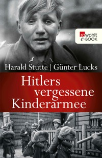 Hitlers vergessene Kinderarmee - Harald Stutte - E-Book