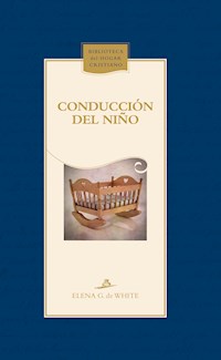 Conducción del niño - Elena G. de White - E-Book